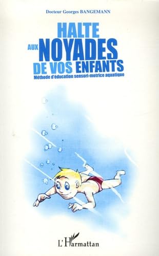 Halte aux noyades de vos enfants book