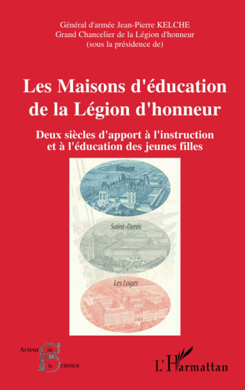 Les Maisons d'éducation de la Légion d'honneur: Deux siècles d'apport à l'instruction et à l'éducation des jeunes filles book