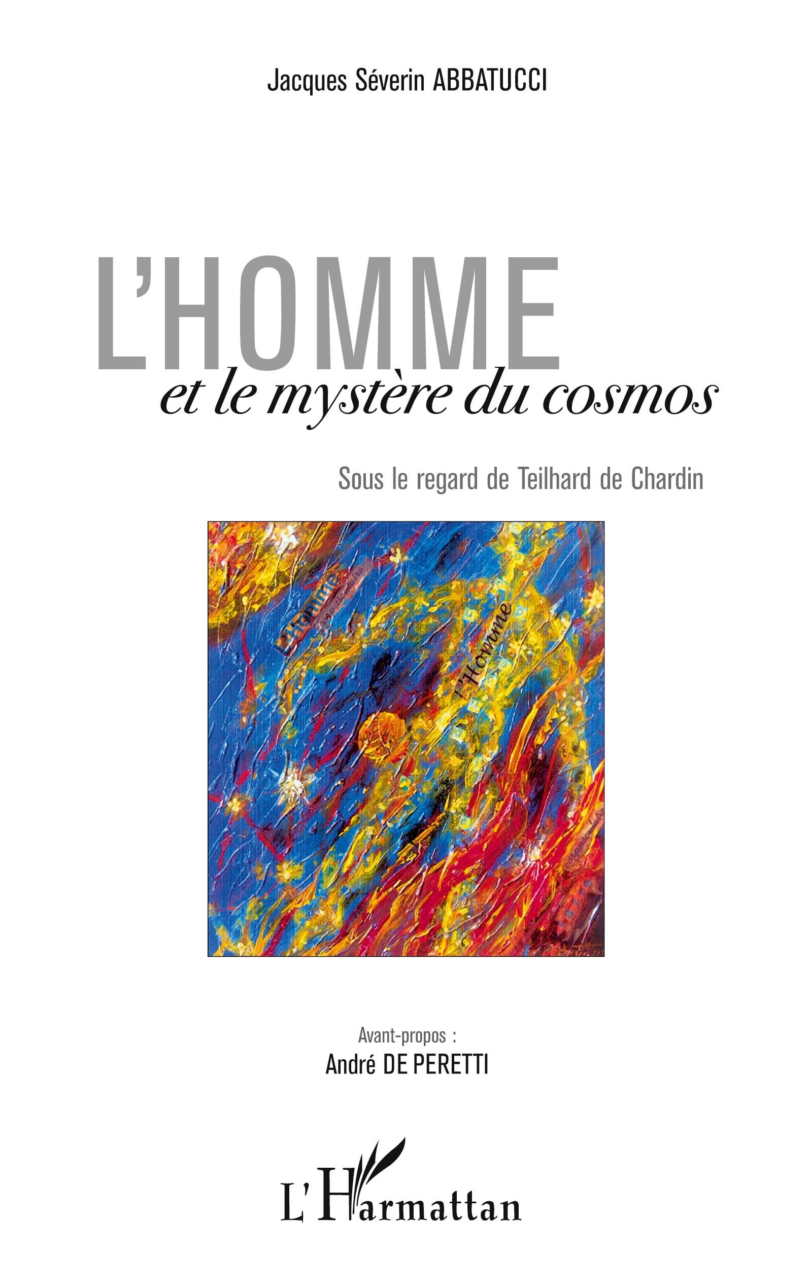 L'Homme et le mystère du cosmos: Sous le regard de Teilhard de Chardin Philosophy