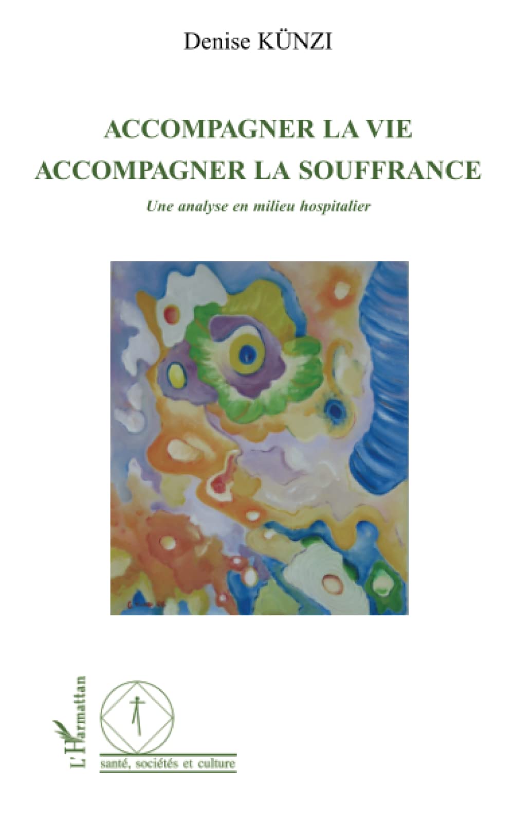 Accompagner la vie: Accompagner la souffrance Une analyse en milieu hospitalier Medicine