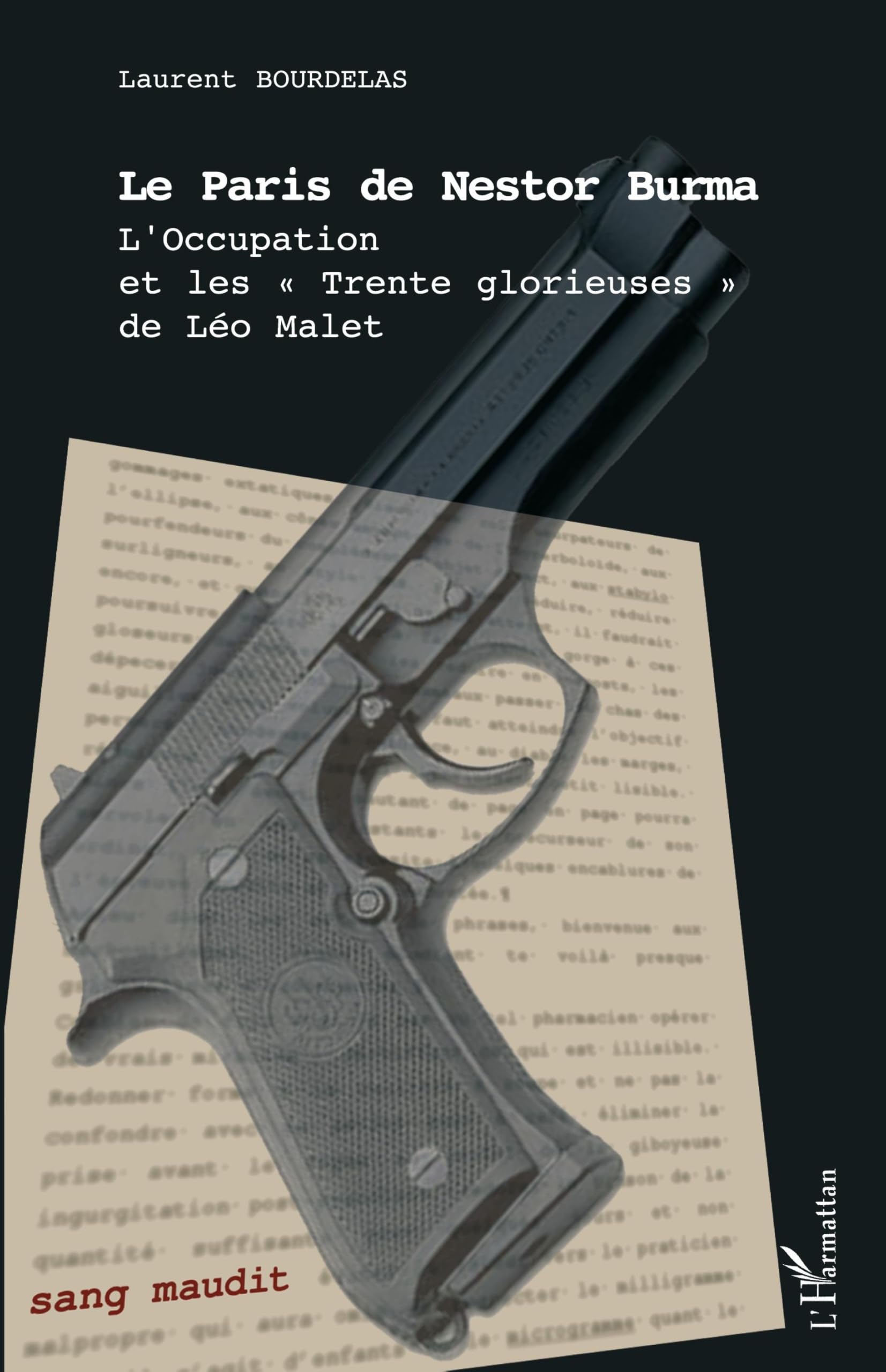 Le Paris de Nestor Burma: L'Occupation et les Trente Glorieuses " de Léo Malet" Classics