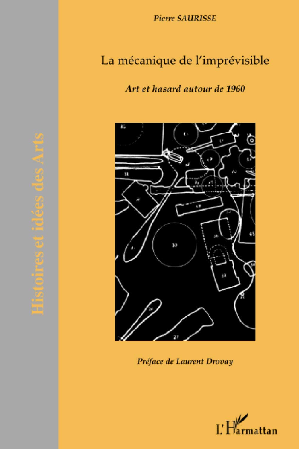 La mécanique de l'imprévisible: Art et hasard autour de 1960 book