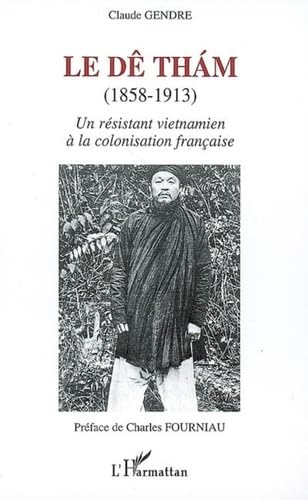 Le Dê Tham (1853-1913) : Un résistant vietnamien à la colonisation française book