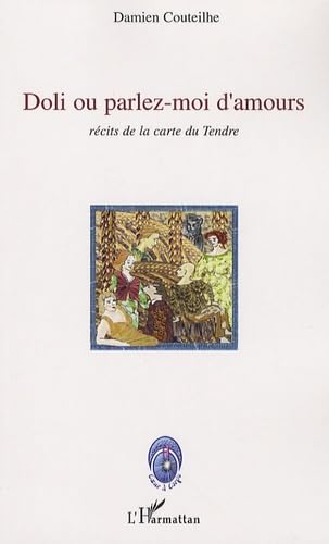 Doli ou Parlez-moi d'amours : Récits de la carte du tendre book