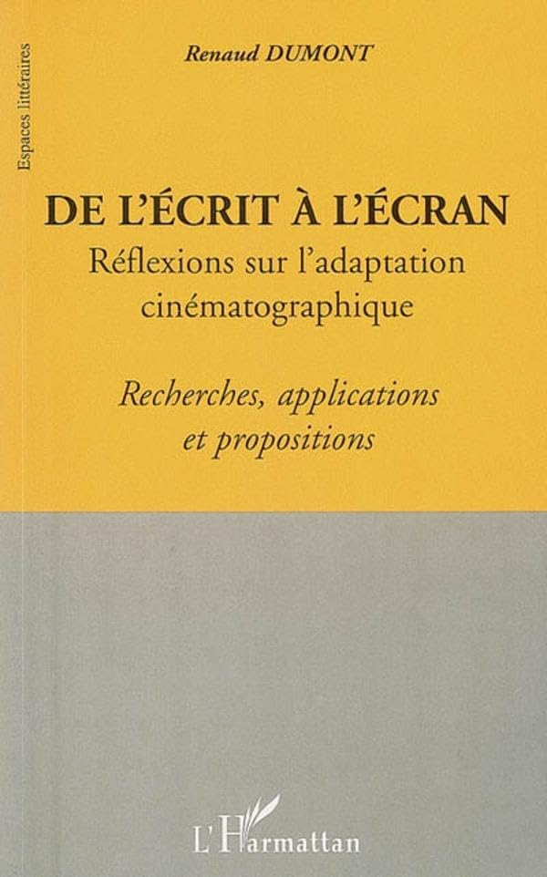 De l'écrit a l'écran: Réflexions sur l'adaptation cinématographique Recherches, applications et propositions book
