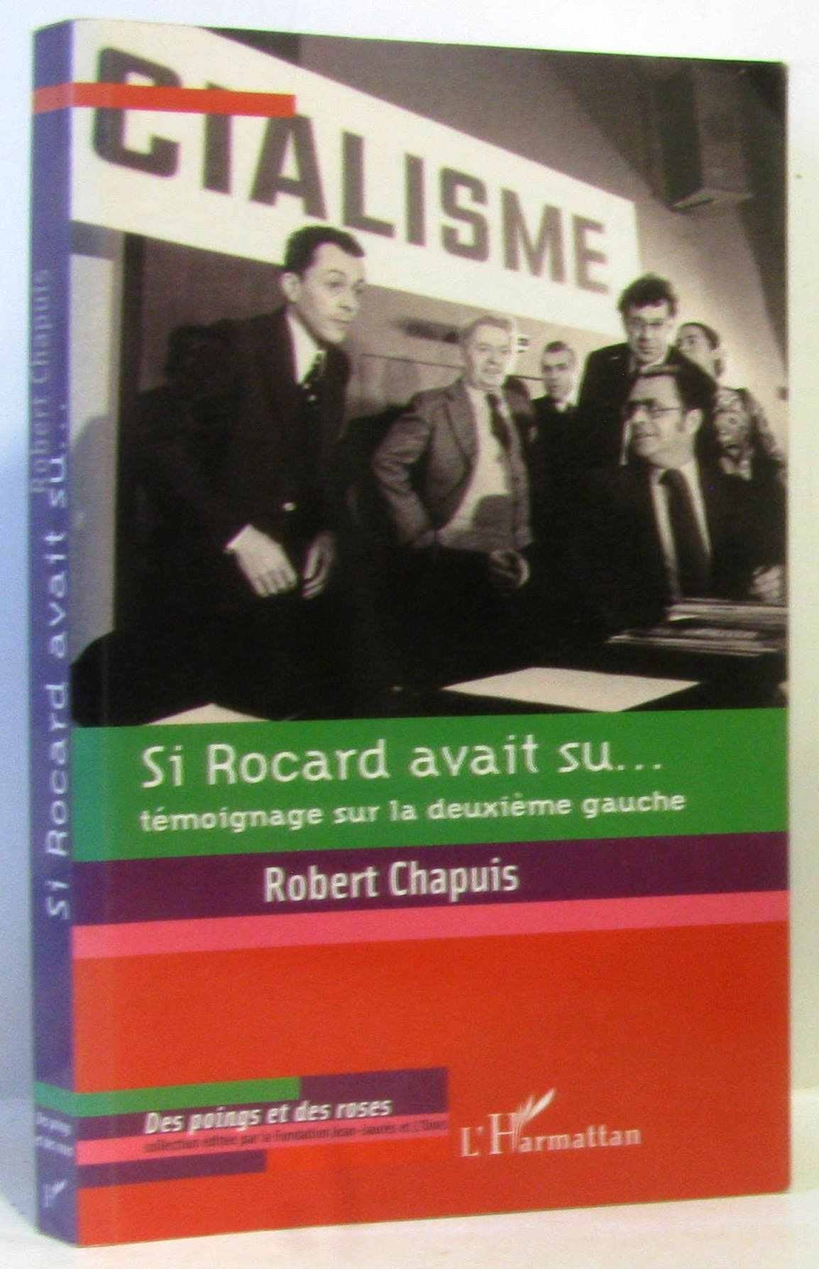 Si Rocard avait su... : Témoignage sur la deuxième gauche book