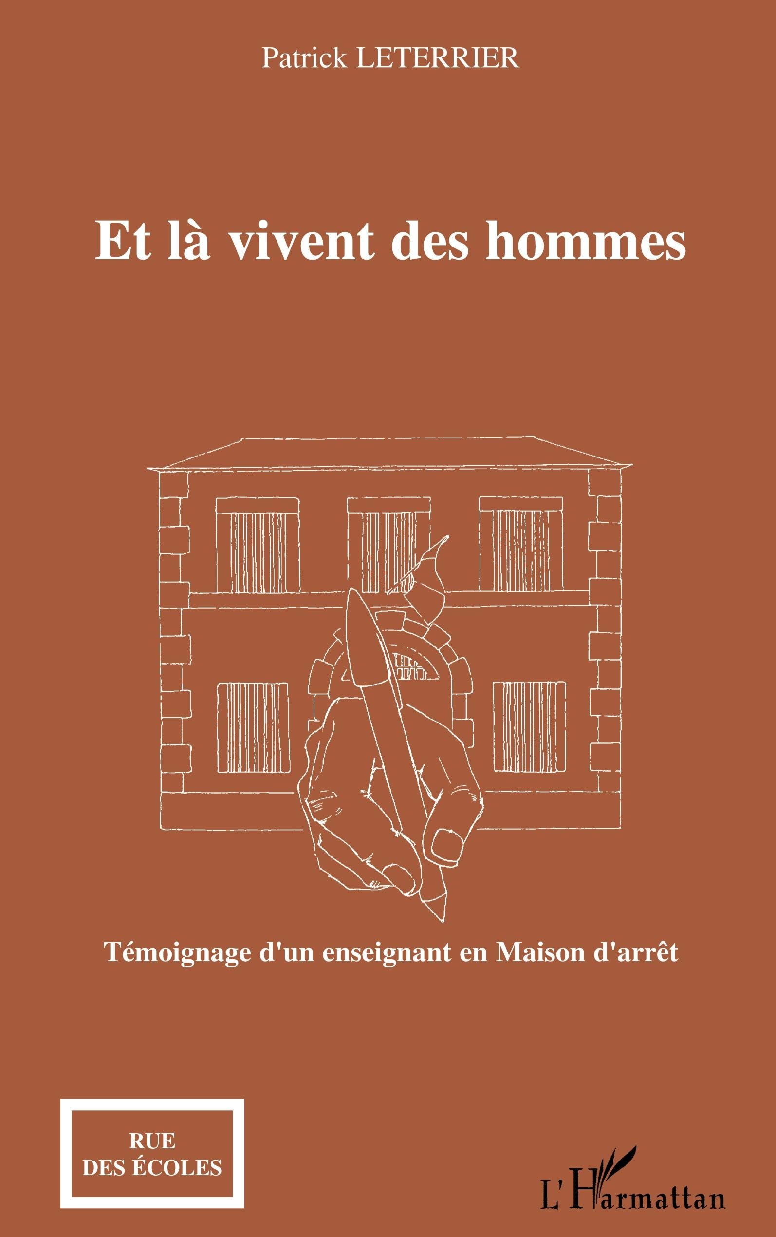 Et là vivent des hommes: Témoignage d'un enseignant en Maison d'arrêt book