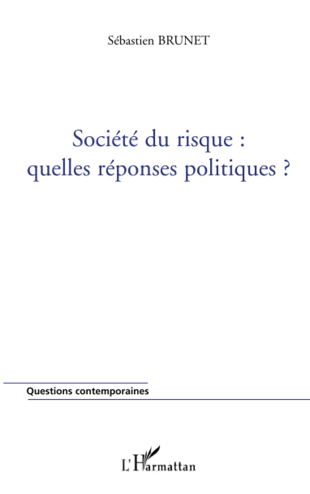 Société du risque : quelles réponses politiques ? book