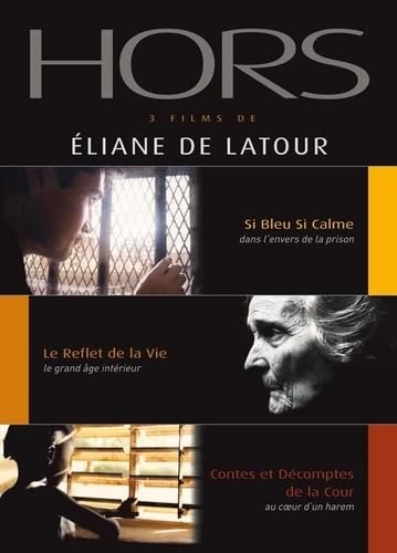 Hors - 3 films de eliane de latour : si bleu, si calme ; le reflet de la vie ; contes et décomptes de la cour Movies