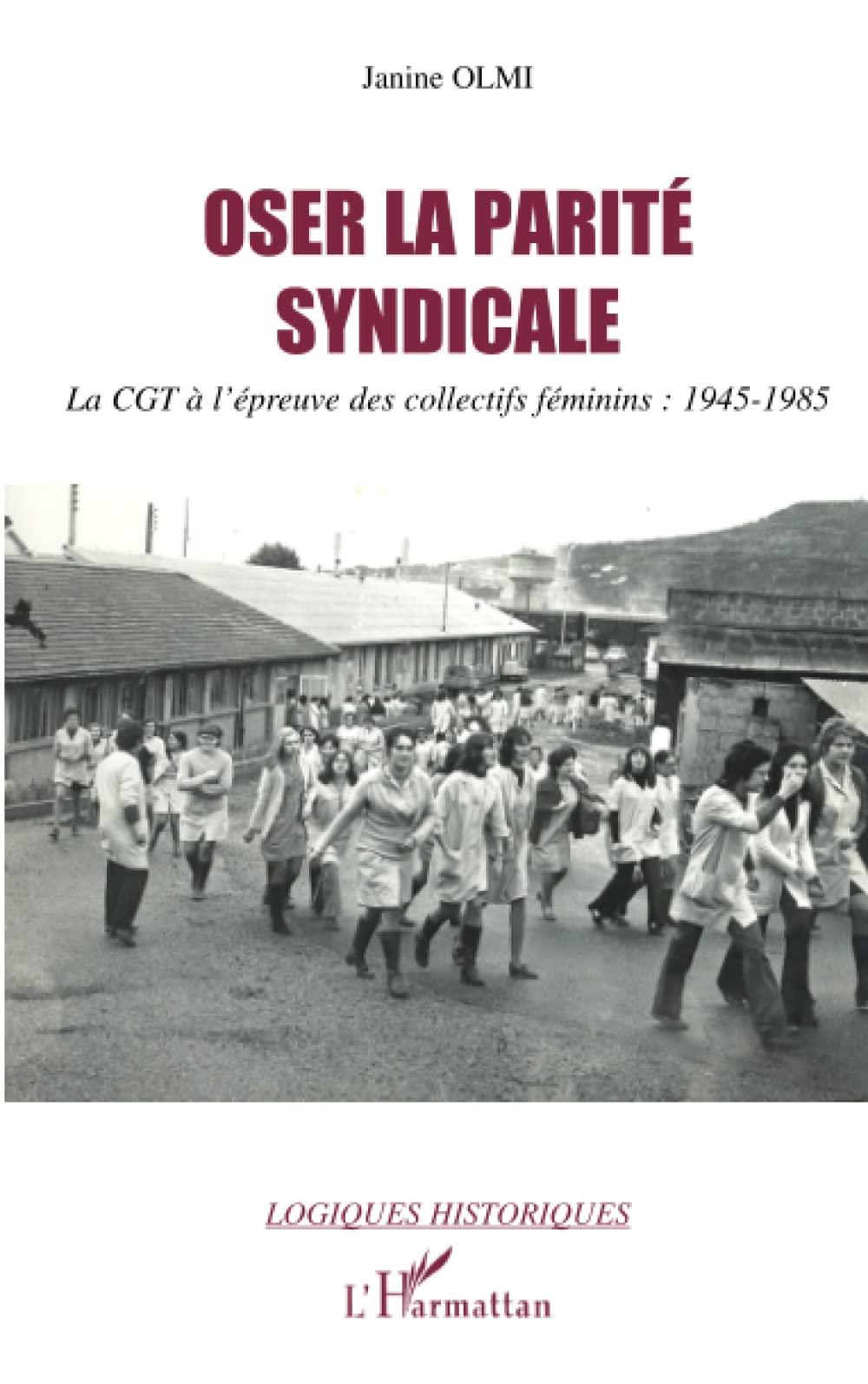 Oser la parité syndicale : La CGT à l'épreuve des collectifs féminins: 1945-1985 book