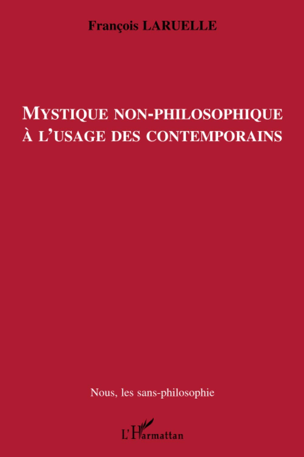 Mystique non-philosophique à l'usage des contemporains book