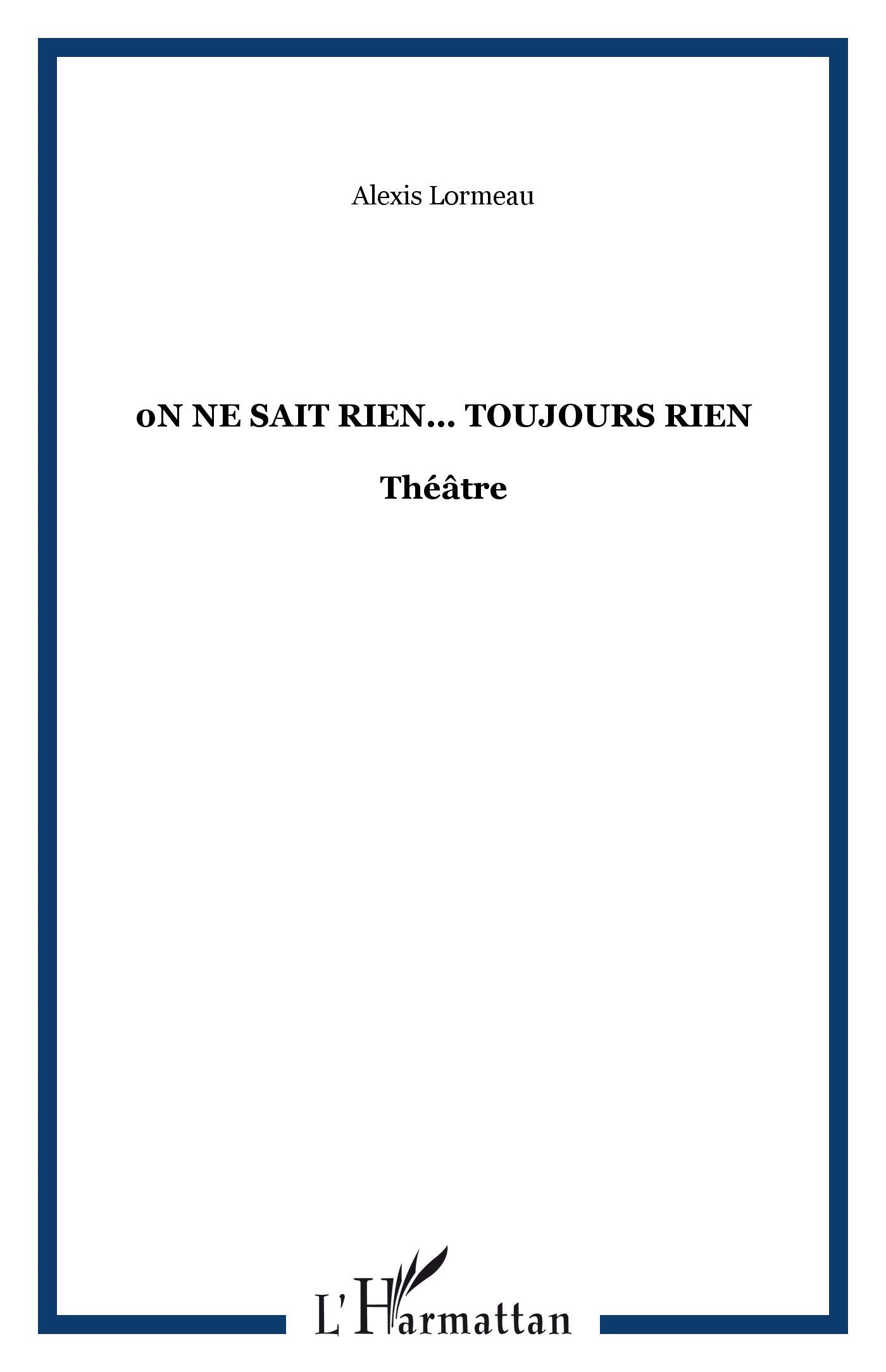 On ne sait rien...Toujours rien : Théâtre book