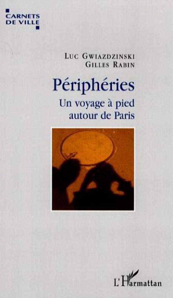 Périphéries: Un voyage à pied autour de Paris book