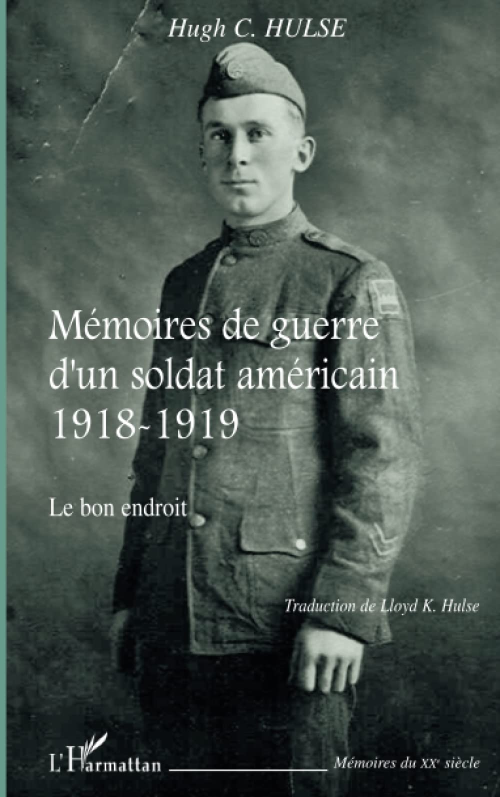 Mémoires de guerre d'un soldat américain 1918-1919: Le bon endroit book