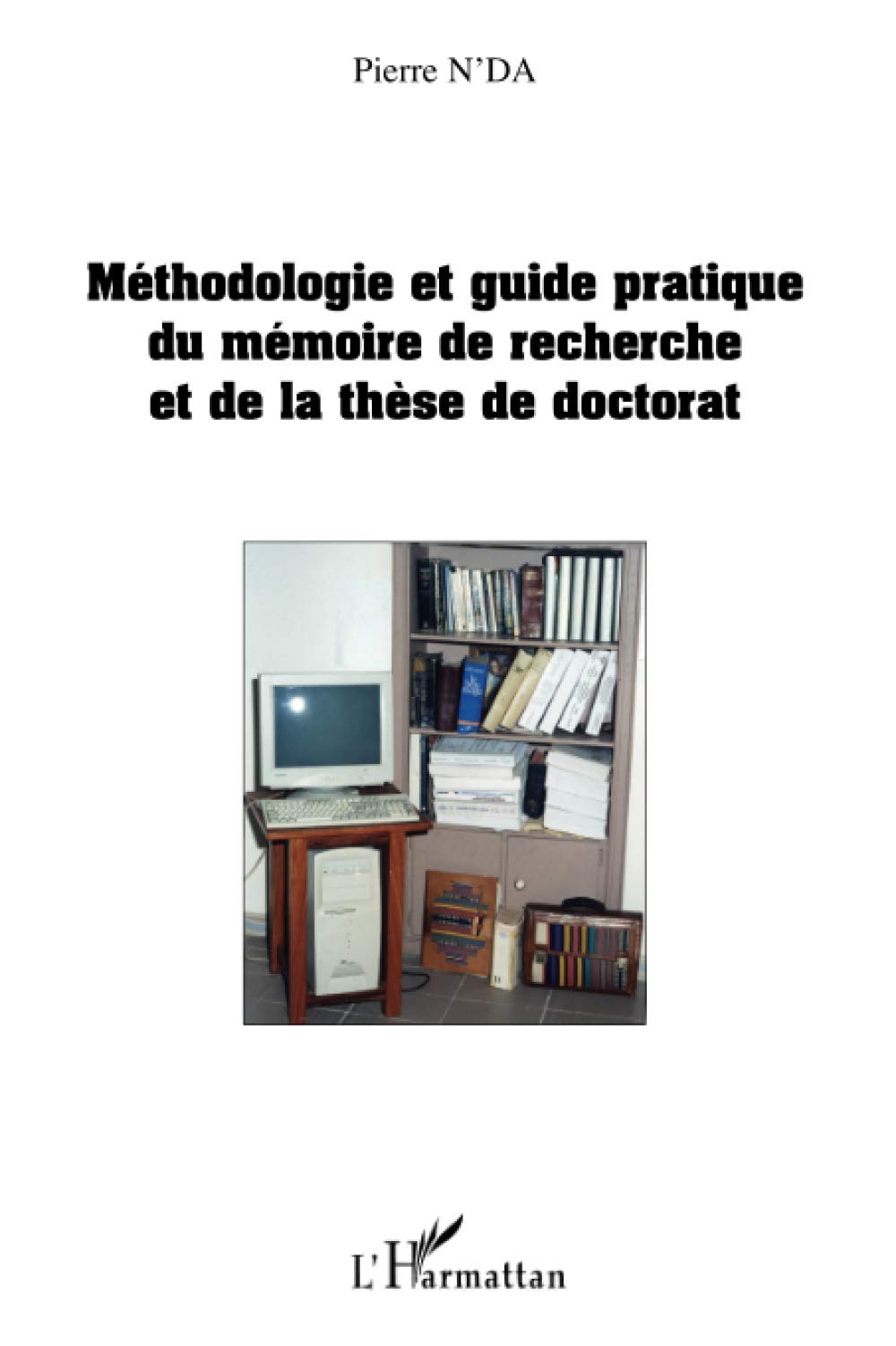 Méthodologie et guide pratique du mémoire de recherche et de book