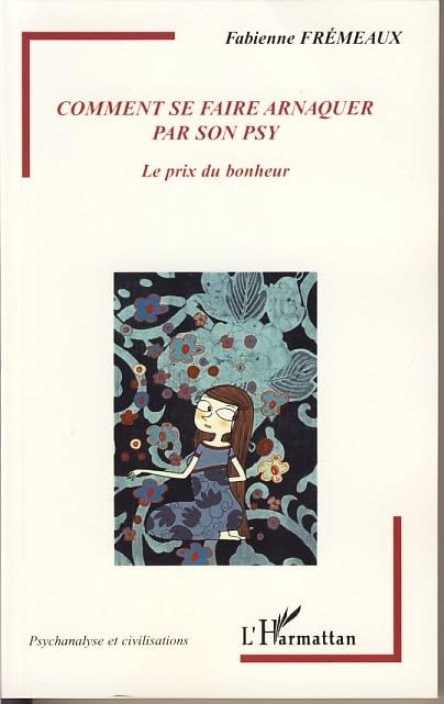 Comment Se Faire Arnaquer par Son Psy. Le Prix du Bonheur book