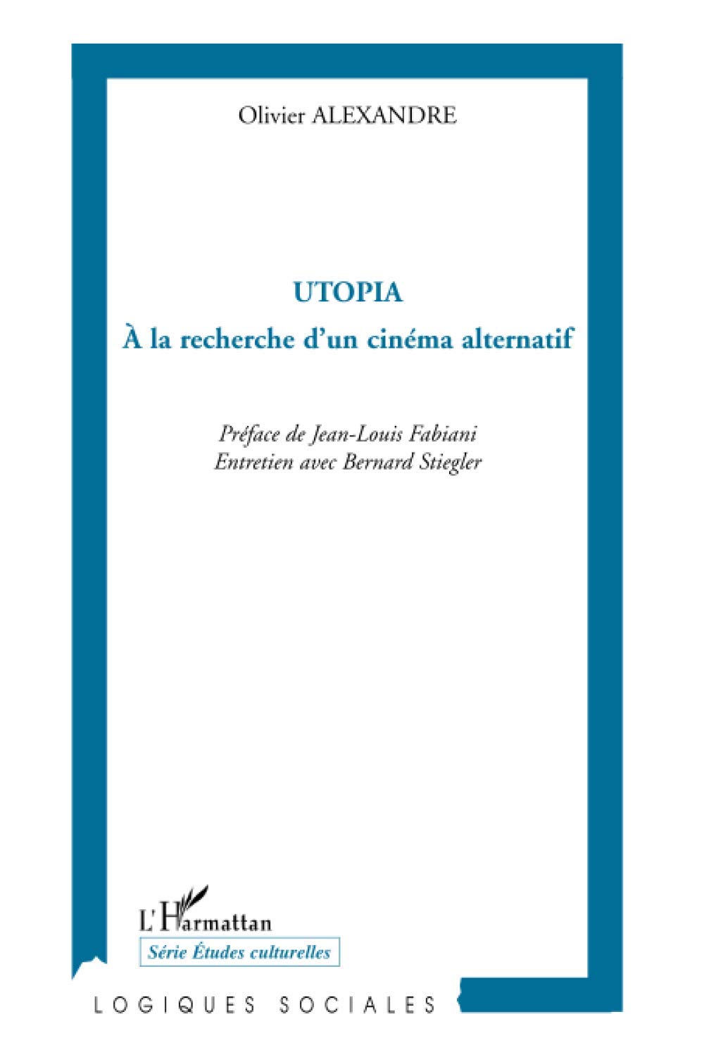Utopia: A la recherche d'un cinéma alternatif book