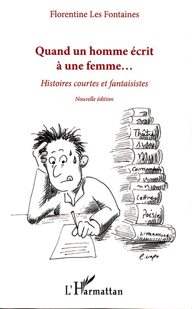 Quand un homme écrit à une femme... : histoires courtes et fantaisistes Contemporary literature Books