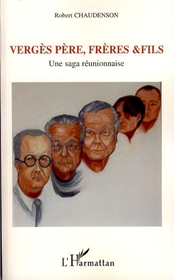 Vergès père, frères et fils: Une saga réunionnaise book