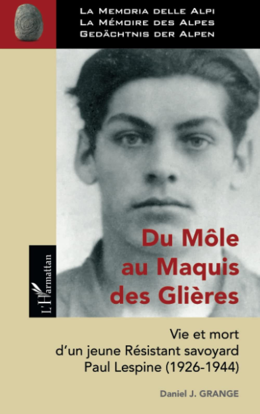 Du Môle au Maquis des Glières: Vie et mort d'un jeune Résistant savoyard Paul Lespine (1926-1944) book