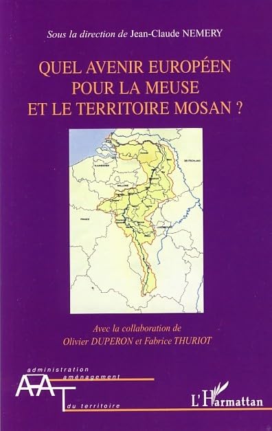 Que avenir européen pour la Meuse et le territoire mosan ? book