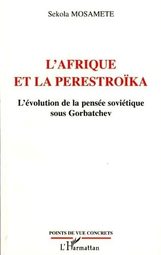 L'Afrique et la perestroïka : L'évolution de la pensée soviétique sous Gorbatchev book