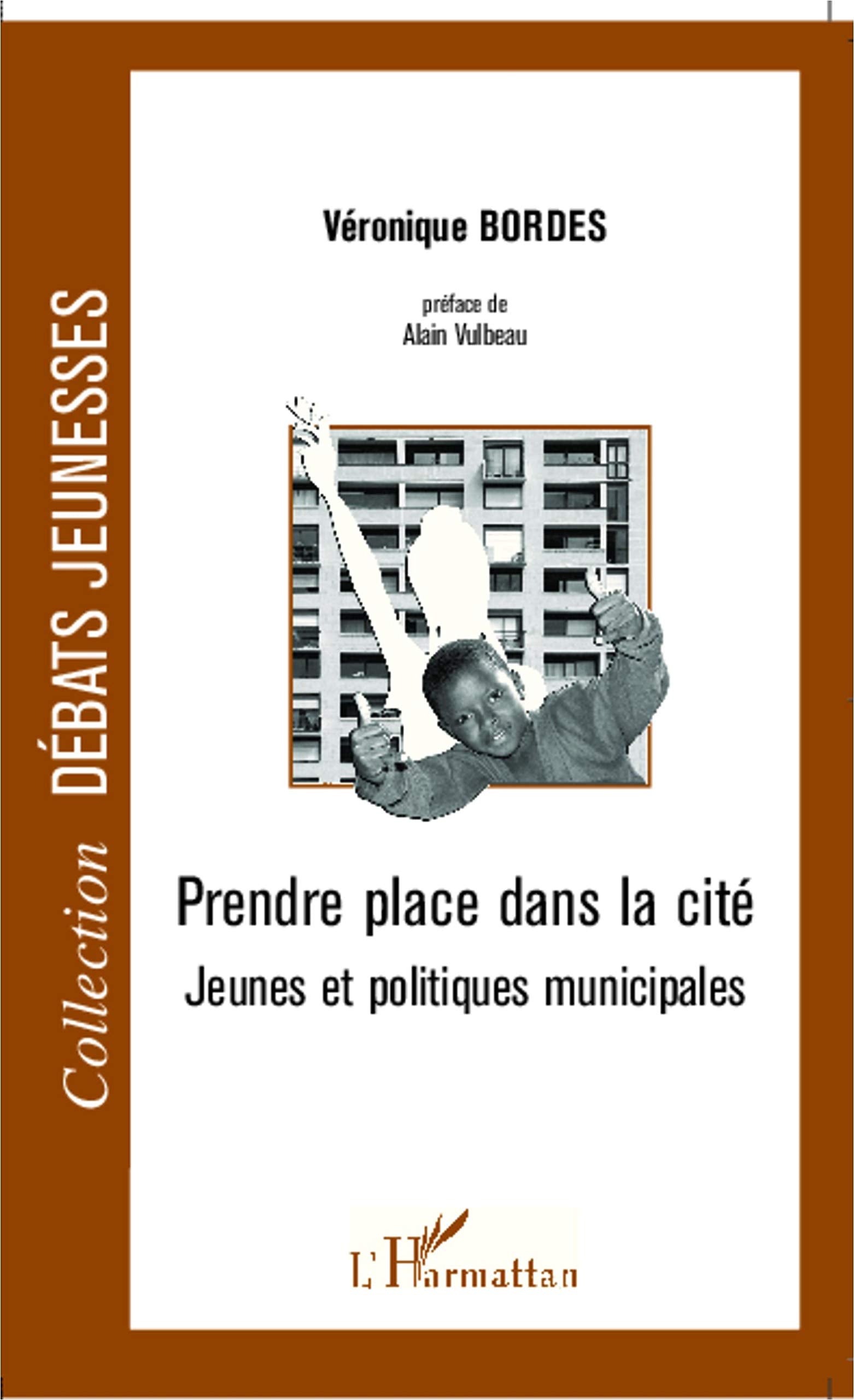 Prendre place dans la cité: Jeunes et politiques municipales book
