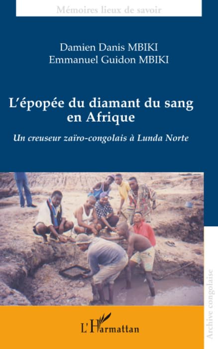 L'épopée du diamant du sang en Afrique : Un creuseur Zaïro-Congolais à Lunda Norte book
