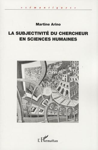 La subjectivité du chercheur en sciences humaines Social Sciences