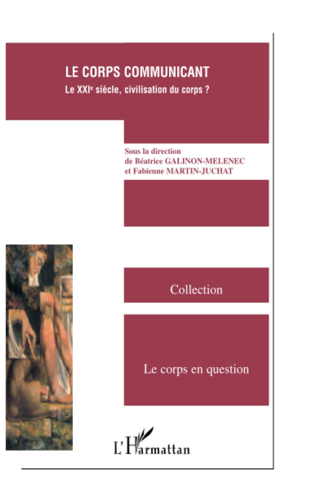 Le corps communicant: Le XXIe siècle, civilisation du corps ? book
