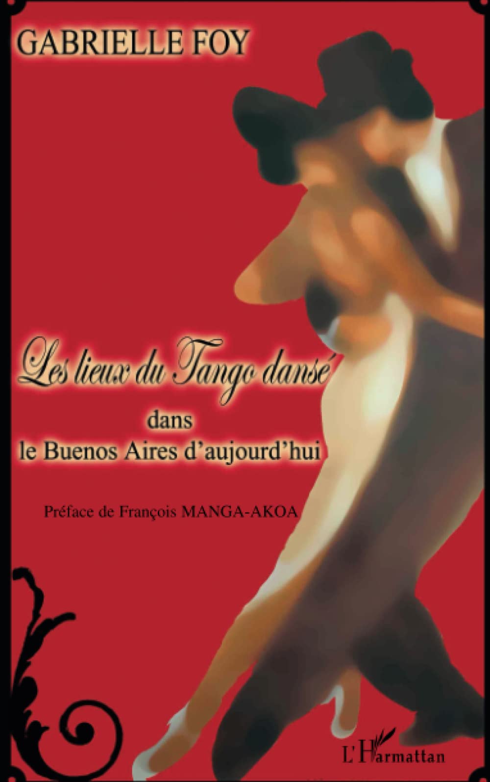 Les Lieux du Tango dansé dans le BuenoS Aires d'aujourd'hui book