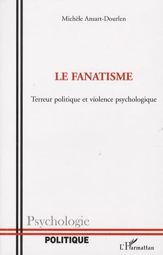 Le fanatisme : Terreur politique et violence psychologique book