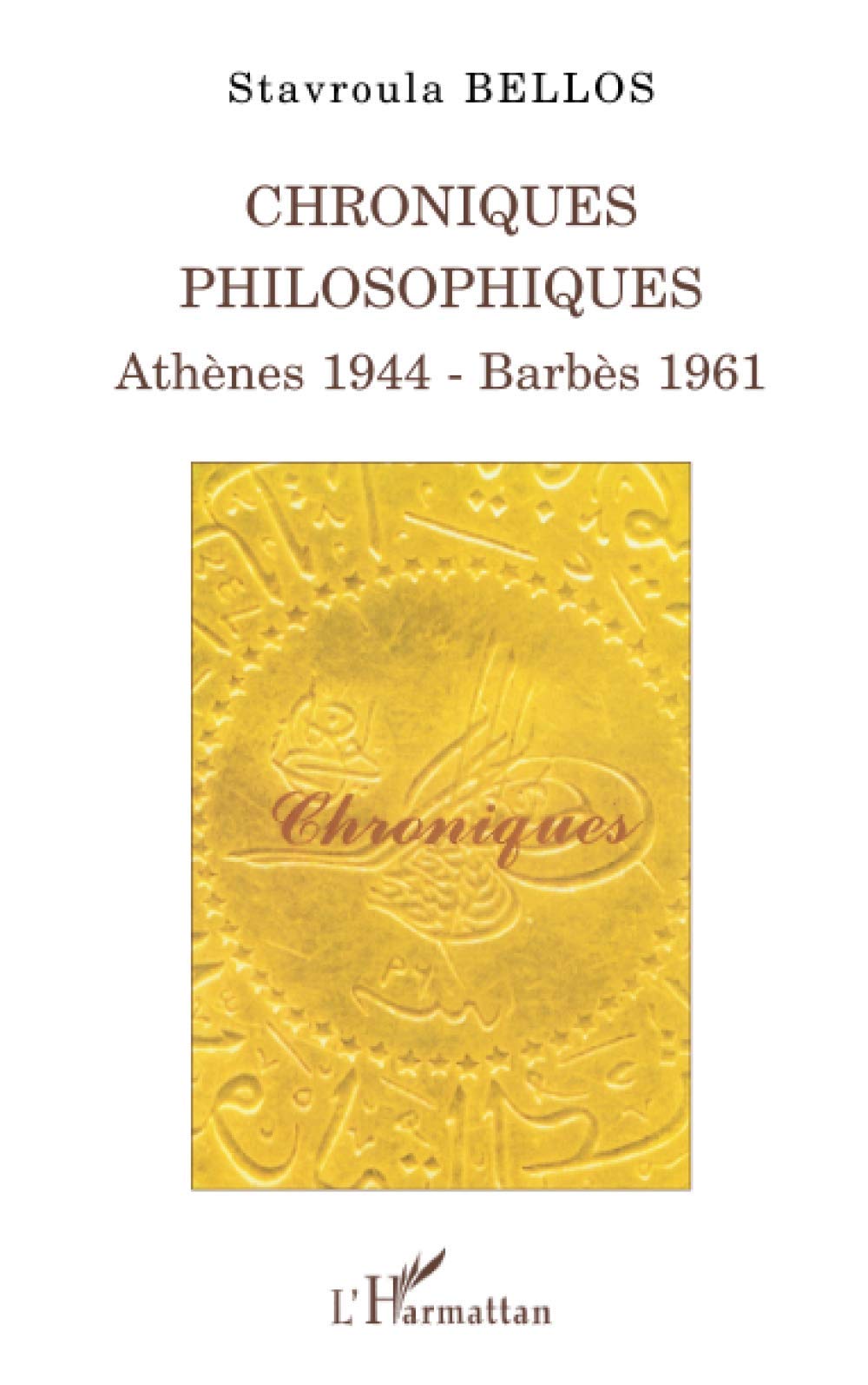 Chroniques philosophiques: Athènes 1944 - Barbès 1961 book