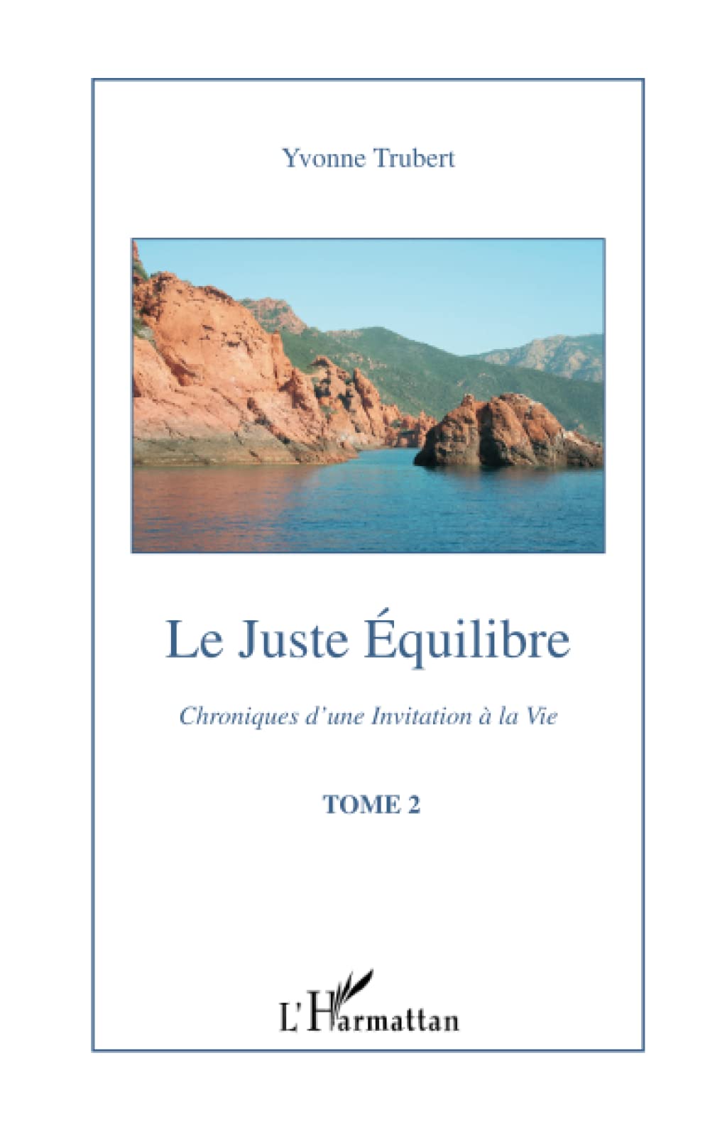 Le juste équilibre: Chroniques d'une invitation à la vie Tome 2 book