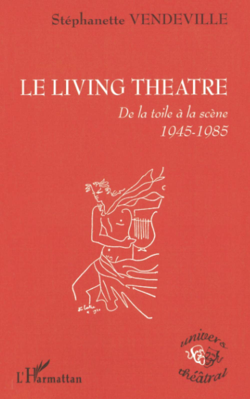 Le Living Theatre: De la toile à la scène 1945-1985 book