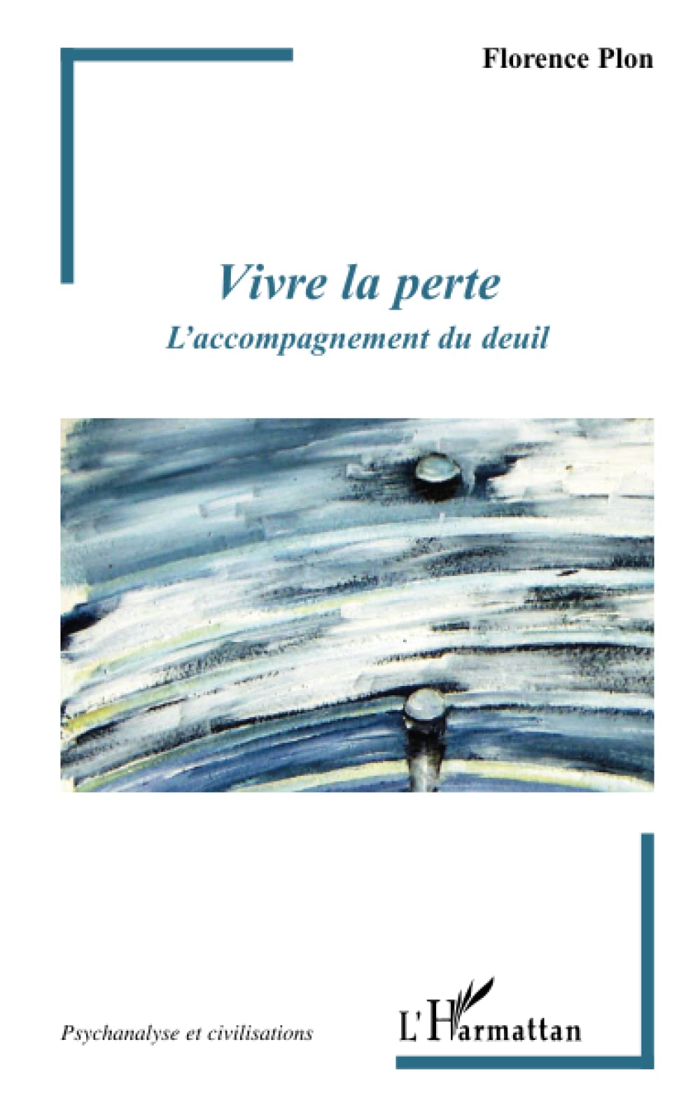Vivre la perte: L'accompagnement du deuil Psychology