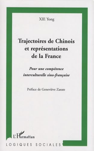 Trajectoires de Chinois et représentations de la France : Pour une compétence interculturelle sino-française book