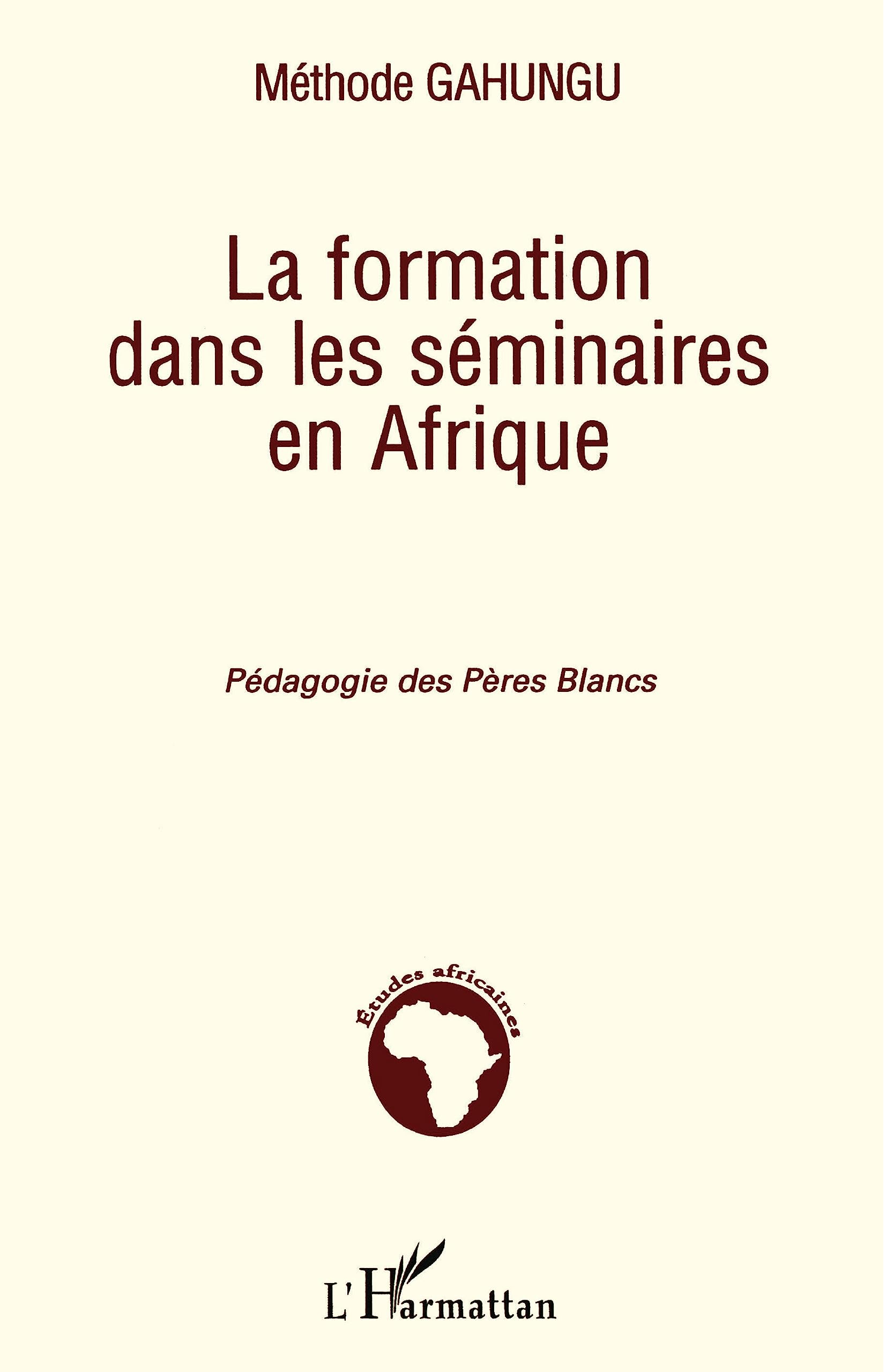 La formation dans les séminaires en Afrique: Pédagogie des pères blancs book