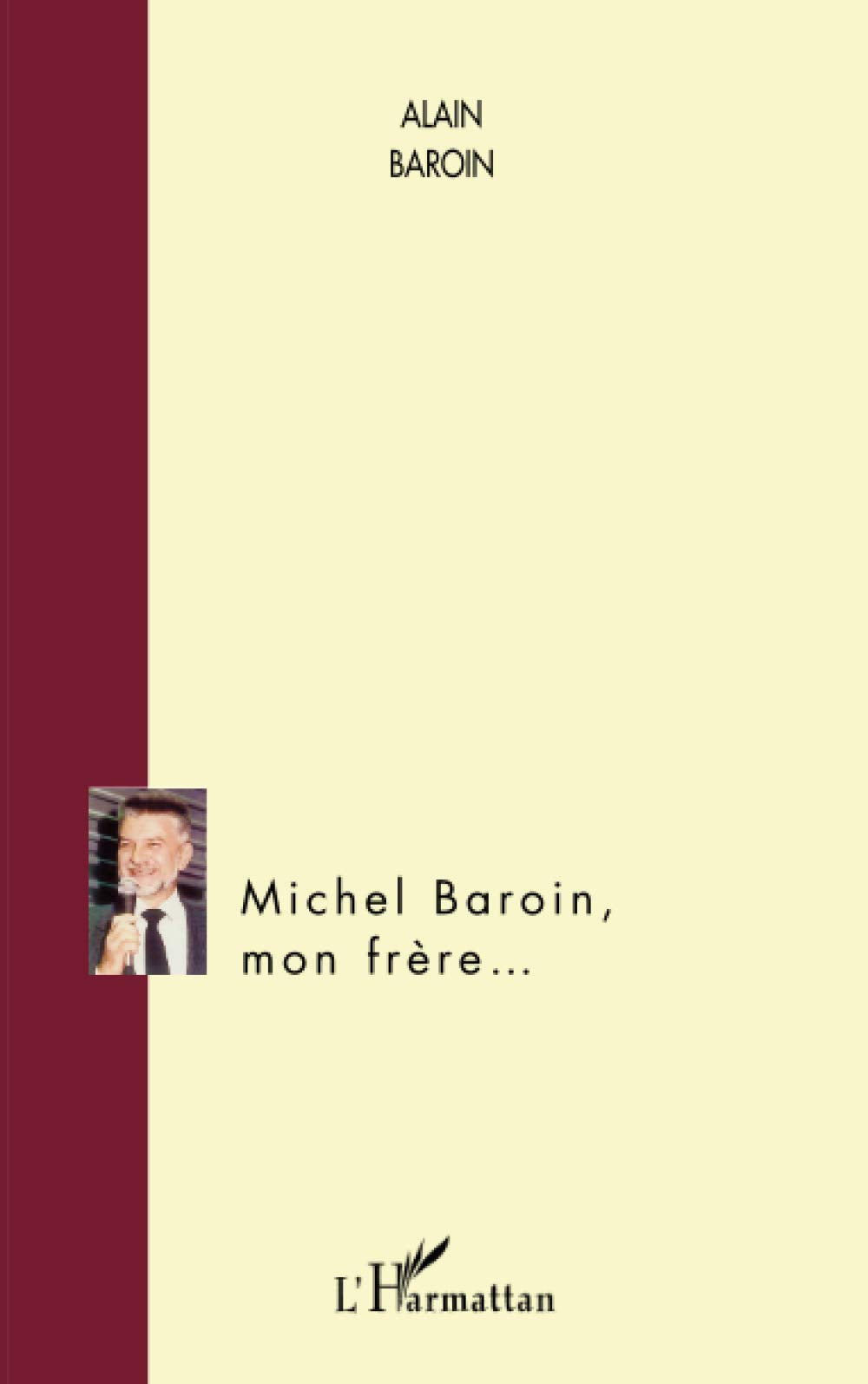 Michel Baroin, mon frère... Personalities