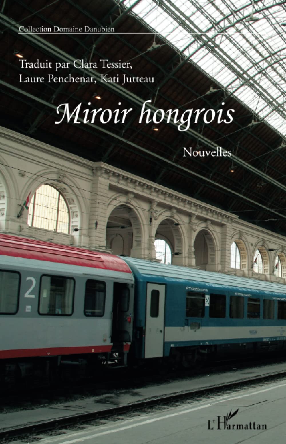 Miroir hongrois: Onze nouvelles Recueil conçu par: Onze nouvelles Recueil conçu par - Recueil conçu par Classics