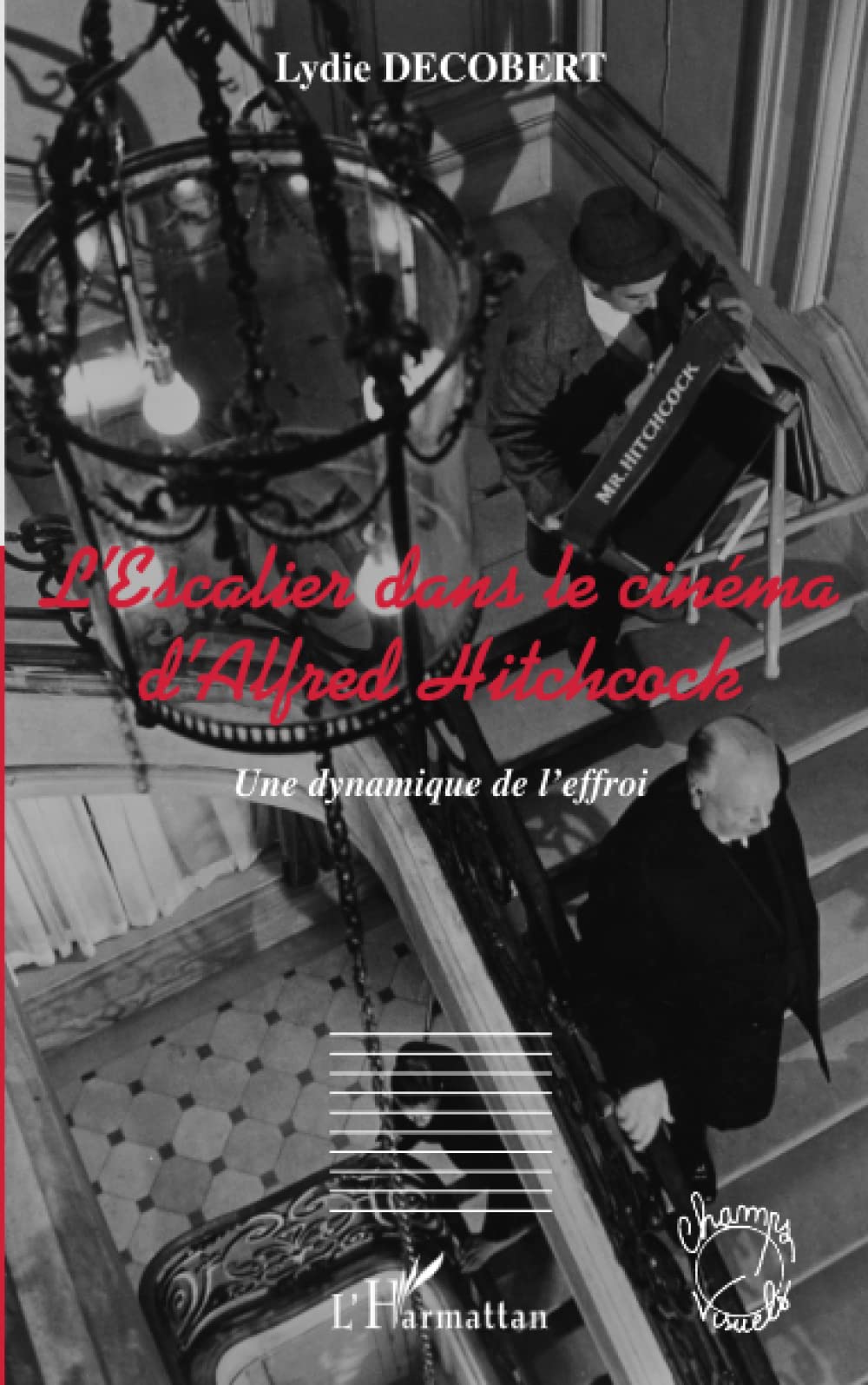 L'Escalier dans le cinéma d'Alfred Hitchcock: Une dynamique de l'effroi book