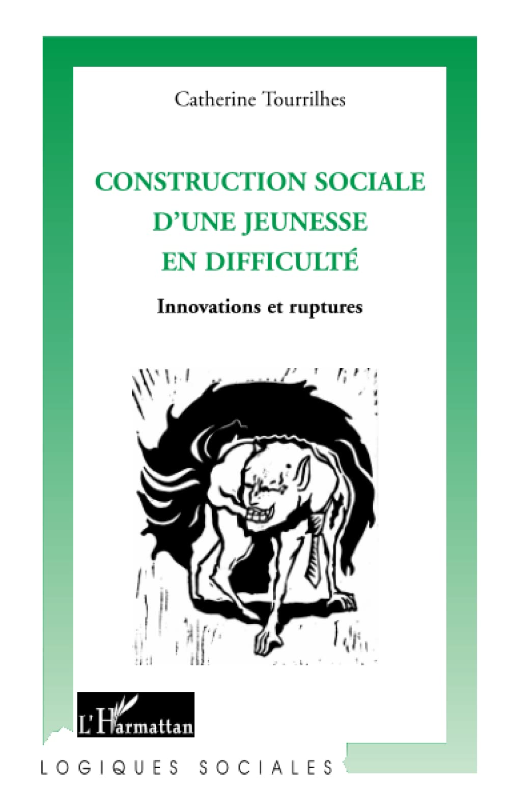 Construction sociale d'une jeunesse en difficulté: Innovations et ruptures Law