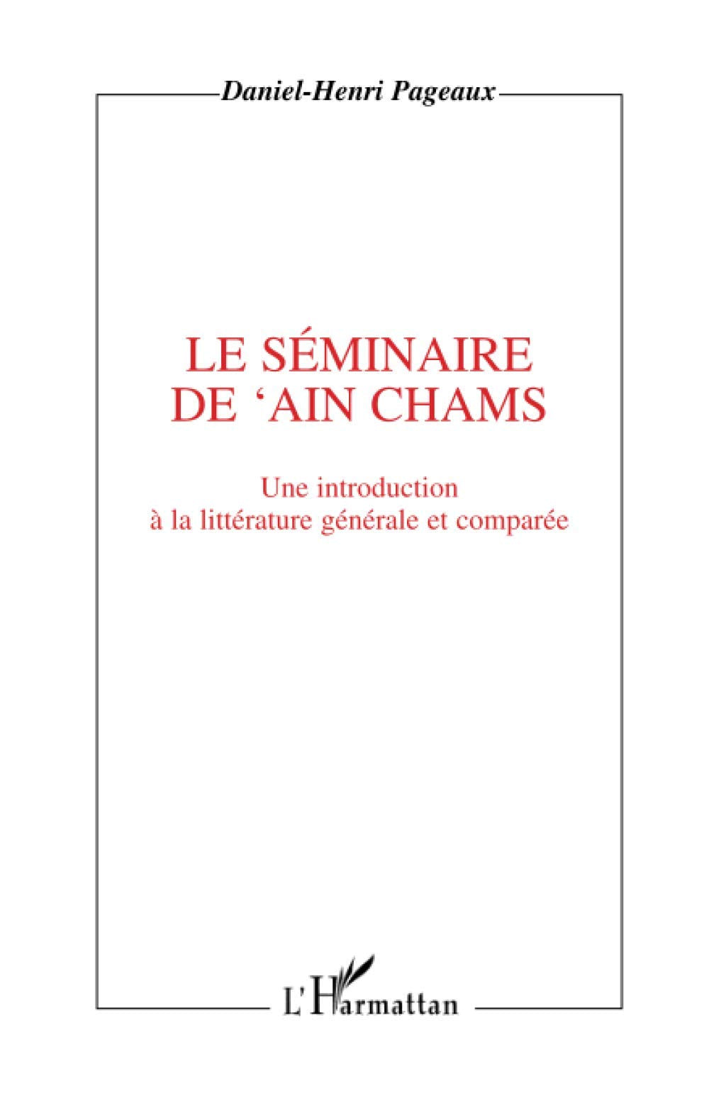 Le séminaire de 'Ain Chams: Une introduction à la littérature générale et comparée Contemporary literature
