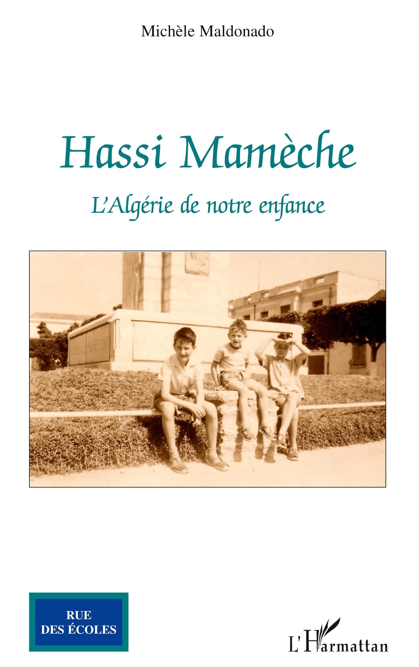 Hassi Mameche l'Algérie de Notre Enfance book