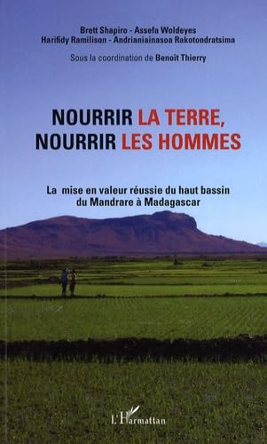 Nourrir la terre, nourrir les hommes : La mise en valeur réussie du haut bassin du Mandrare à Madagascar book