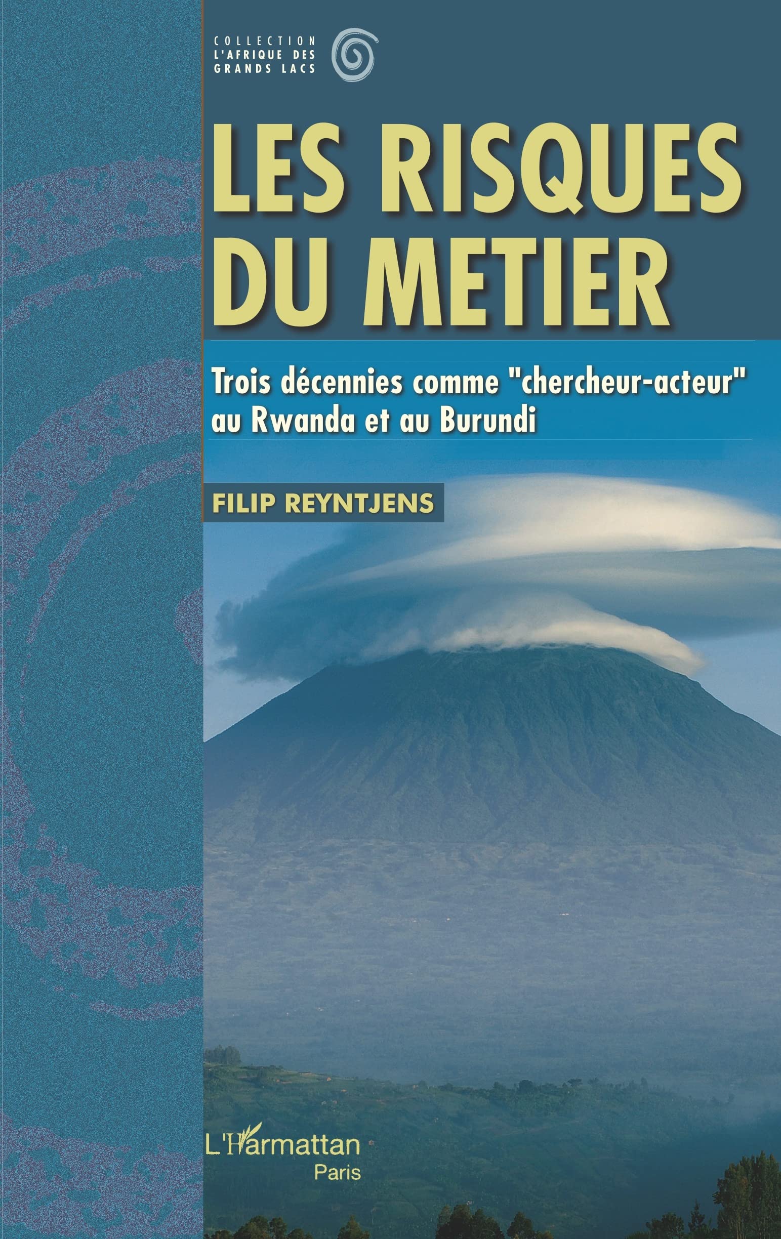 Les risques du métier: Trois décennies comme chercheur-acteur" au Rwanda et au Burundi" book