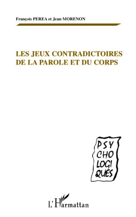 Les jeux contradictoires de la parole et du corps book