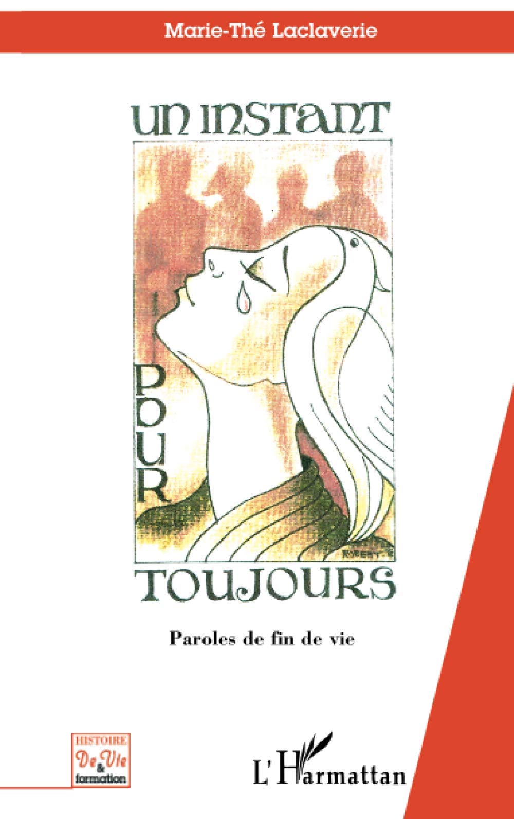 Un instant pour toujours: Paroles de fin de vie Medicine