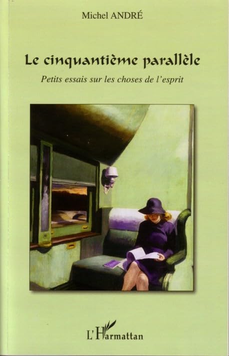 Le cinquantième parallèle - Petits essais sur les choses de l'esprit book