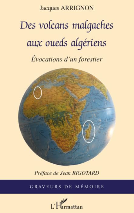 Des volcans malgaches aux oueds algériens : Evocations d'un forestier Memories